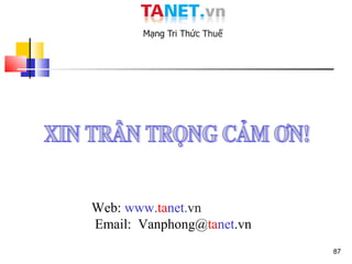 Web: www.tanet.vn
Email: Vanphong@tanet.vn
                           87
 