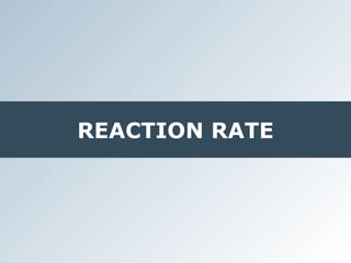 REACTION RATE 