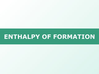 ENTHALPY OF FORMATION 