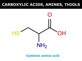 CARBOXYLIC ACIDS, AMINES, THIOLS
 