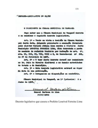 131




Decreto legislativo que cassou o Prefeito Lourival Ferreira Lima
 