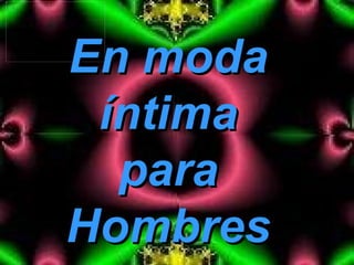 En moda íntima para Hombres 