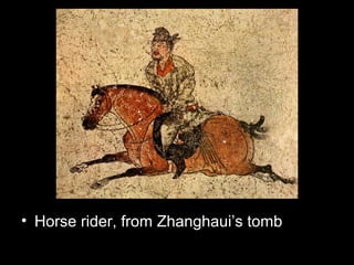 • Horse rider, from Zhanghaui’s tomb
 