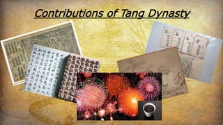 Contributions of Tang Dynasty
 