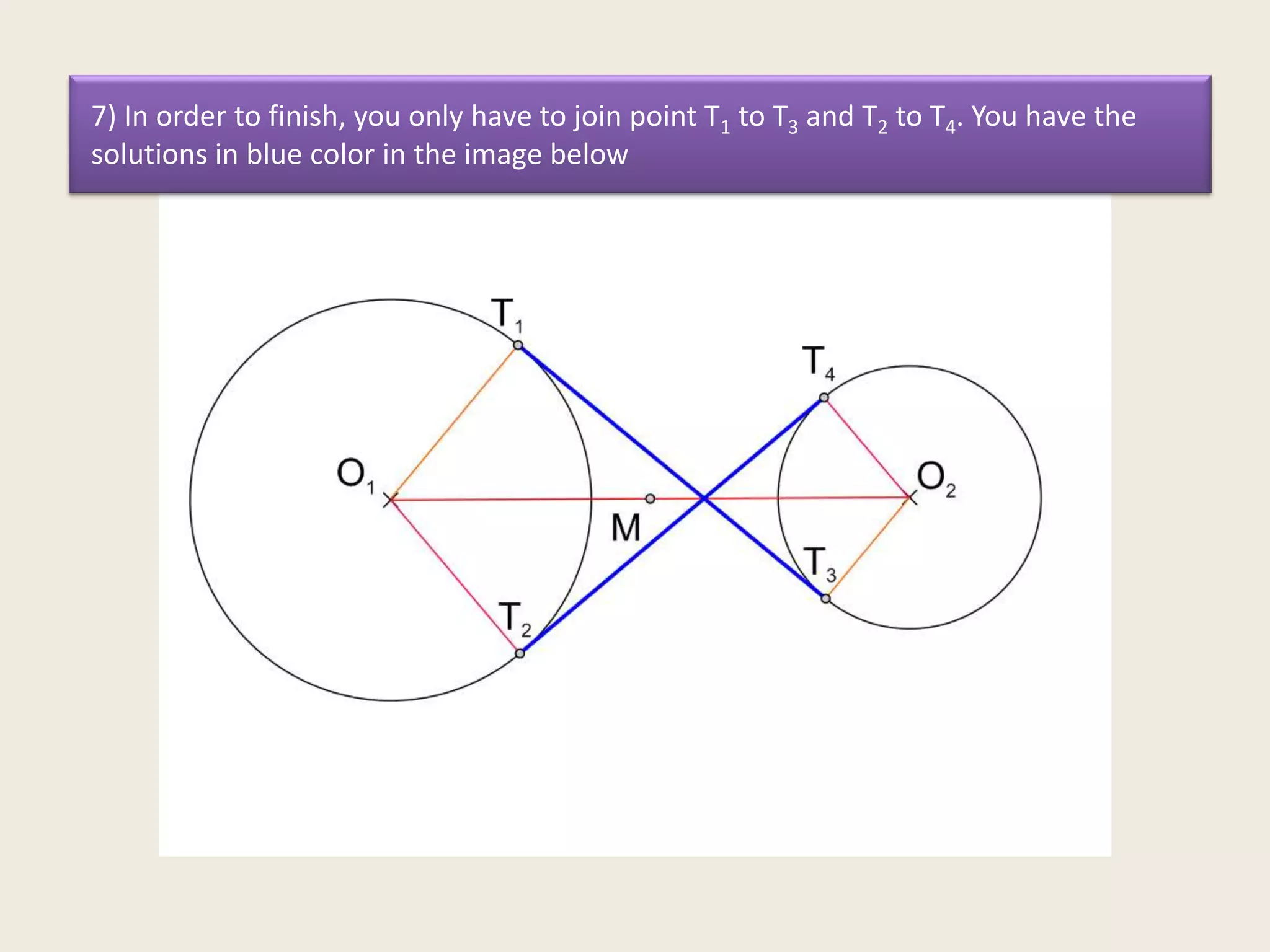 7) In order to finish, you only have to join point T1 to T3 and T2 to T4. You have the
solutions in blue color in the image below

 