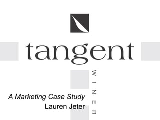 A Marketing Case Study Lauren Jeter 