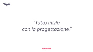 eu.alessi.com


“Tutto inizia


con
l
a progettazione.”
 