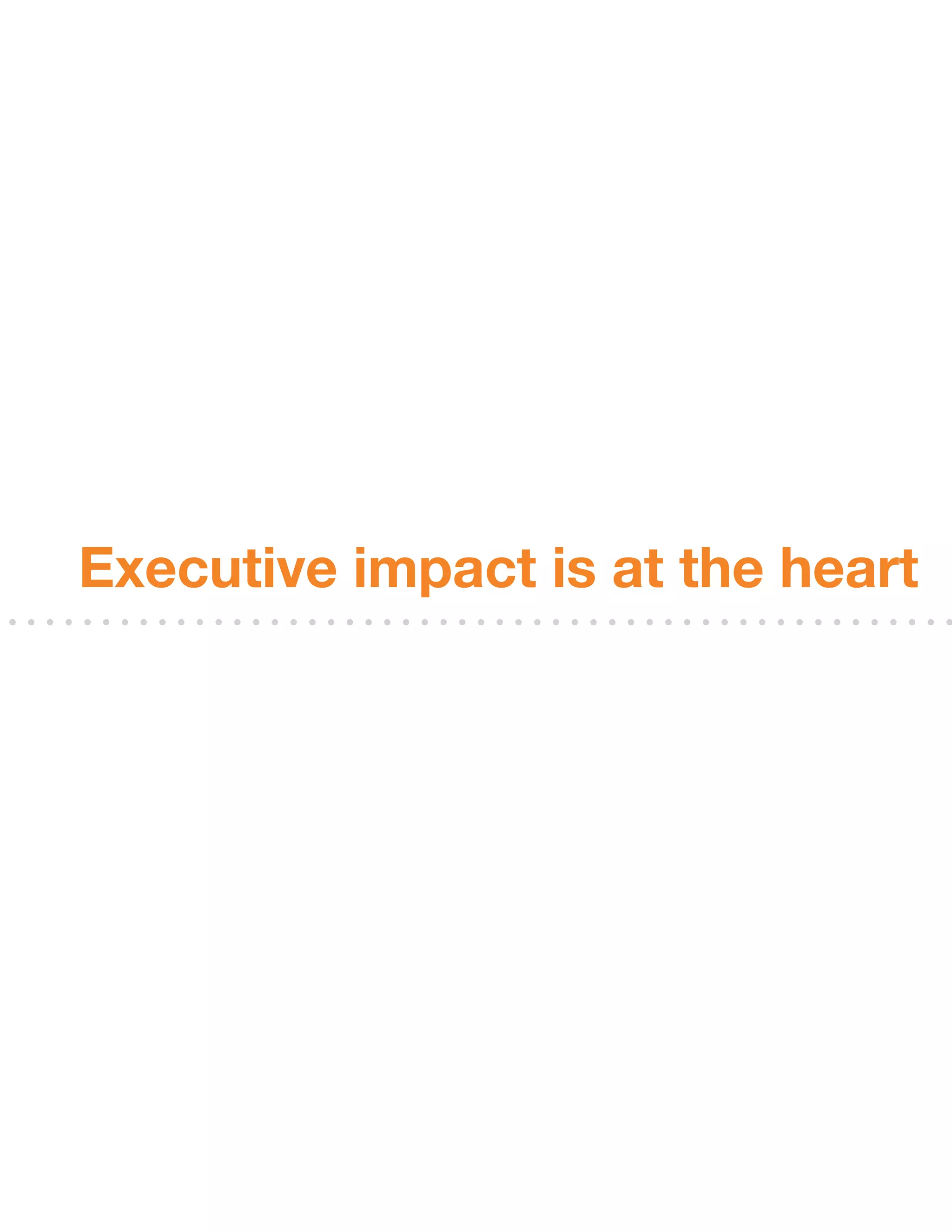 executive impact is at the heart
 