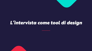 Mastering User Interviews
30 novembre 2019
Circolo di conversazione
(1850) - Ragusa Ibla, Italia
 