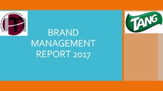 BRAND
MANAGEMENT
REPORT 2017
 