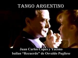 Tango ARGENTINO Juan Carlos Copes y  Juan Carlos Copes y Yacono bailan “Recuerdo” de Osvaldo Pugliese 