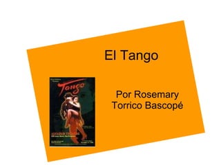 El Tango Por Rosemary Torrico Bascopé 