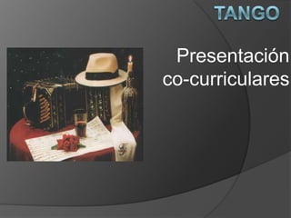 TANGO Presentación co-curriculares 
