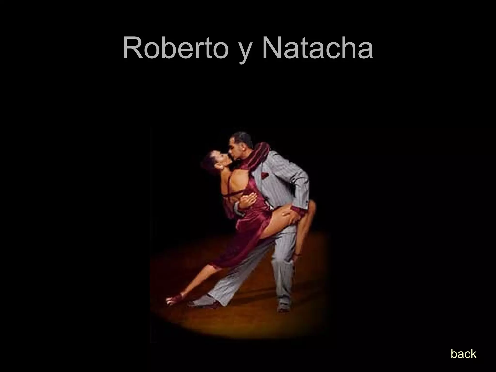 RRoobbeerrttoo yy NNaattaacchhaa 
back 
 