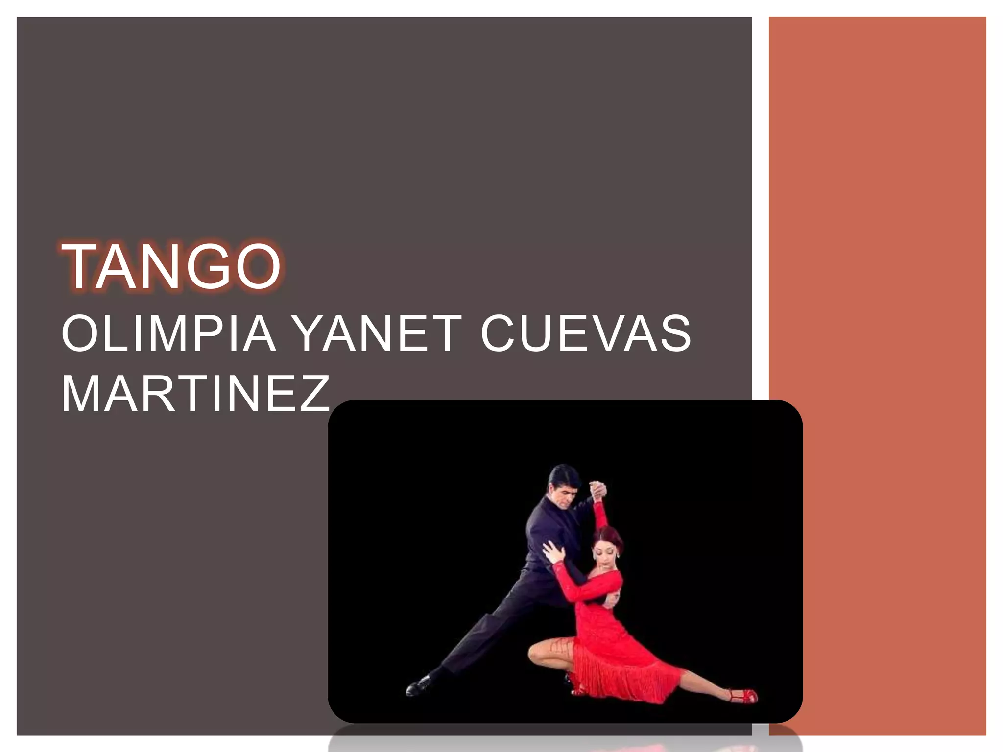 TANGO
OLIMPIA YANET CUEVAS
MARTINEZ
 