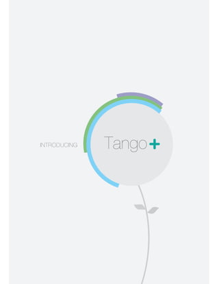 INTRODUCING Tango
 