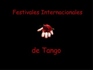 Festivales Internacionales de Tango 