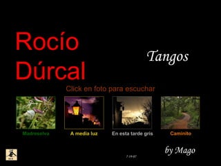 Rocío Dúrcal Madreselva A media luz En esta tarde gris by Mago 7-19-07 Tangos Click en foto para escuchar Caminito 
