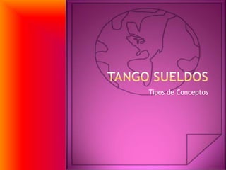 Tango Sueldos Tipos de Conceptos 