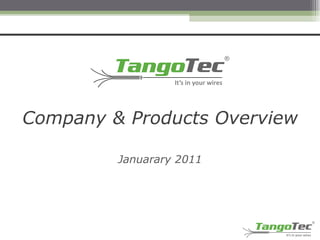 Company & Products Overview Januarary 2011 