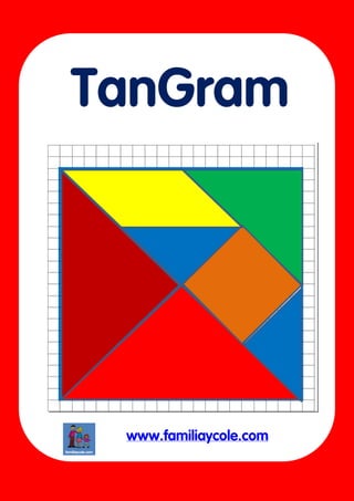 TanGram




 www.familiaycole.com
 