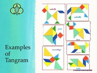 Examples
of
Tangram
 