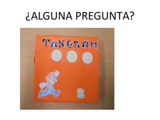 ¿ALGUNA PREGUNTA?
 