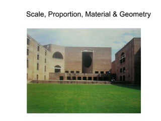 Scale, Proportion, Material & Geometry 