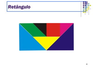 26
Retângulo
 