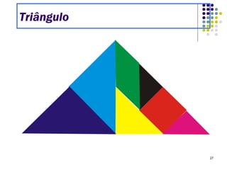 27
Triângulo
 