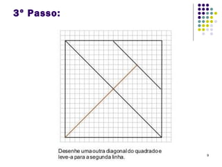 9
3º Passo:
 