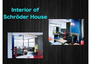 Interior of 
Schröder House 
 
