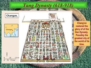 Tang Dynasty (618-918) Chang’an restored the glory of of the Han Dynasty.  Possibly the greatest city of the world of its time. 