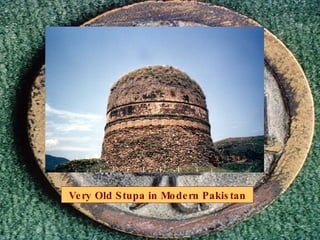 Very Old Stupa in Modern Pakistan 