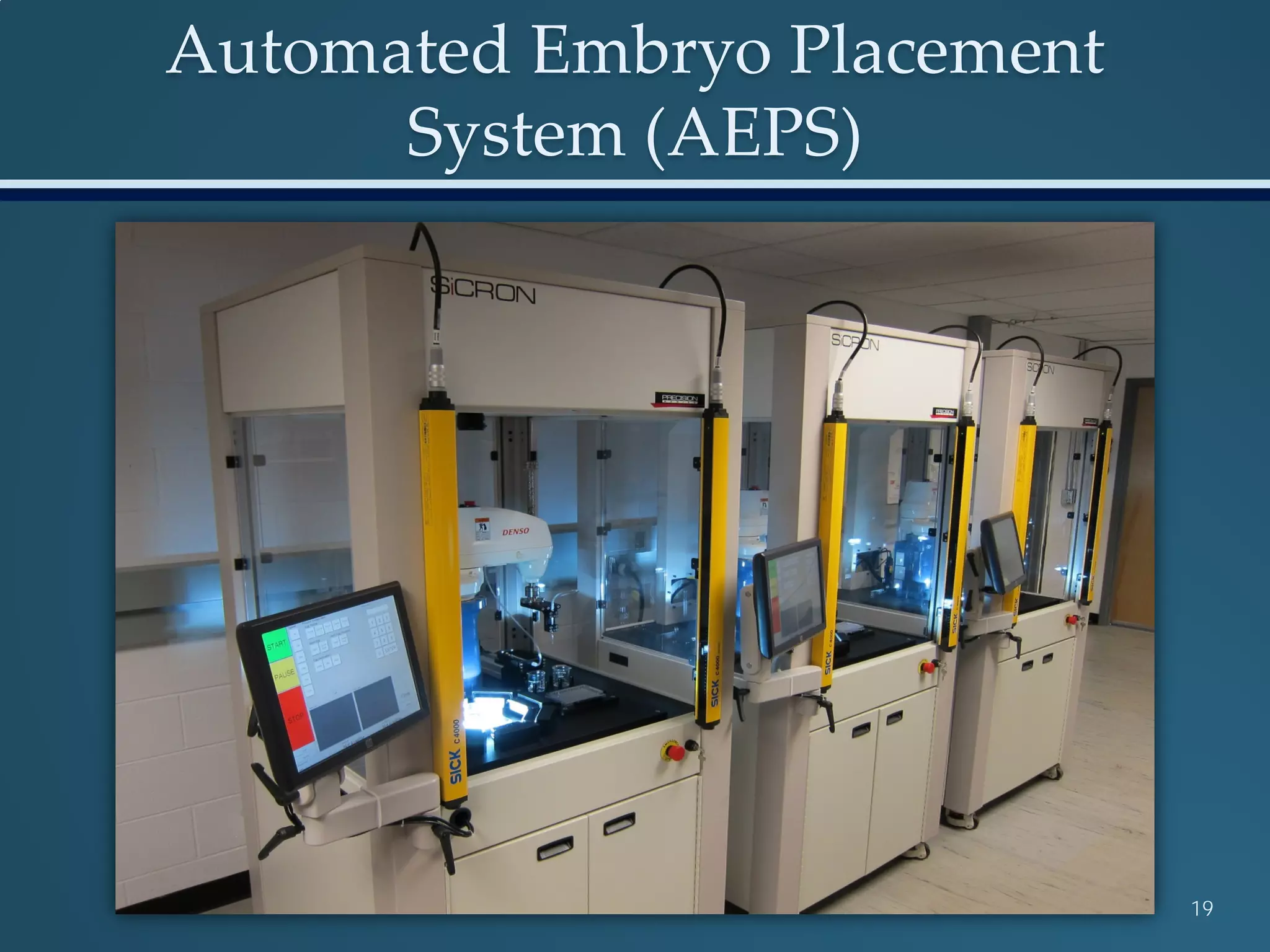 Automated Embryo Placement
System (AEPS)
19
 