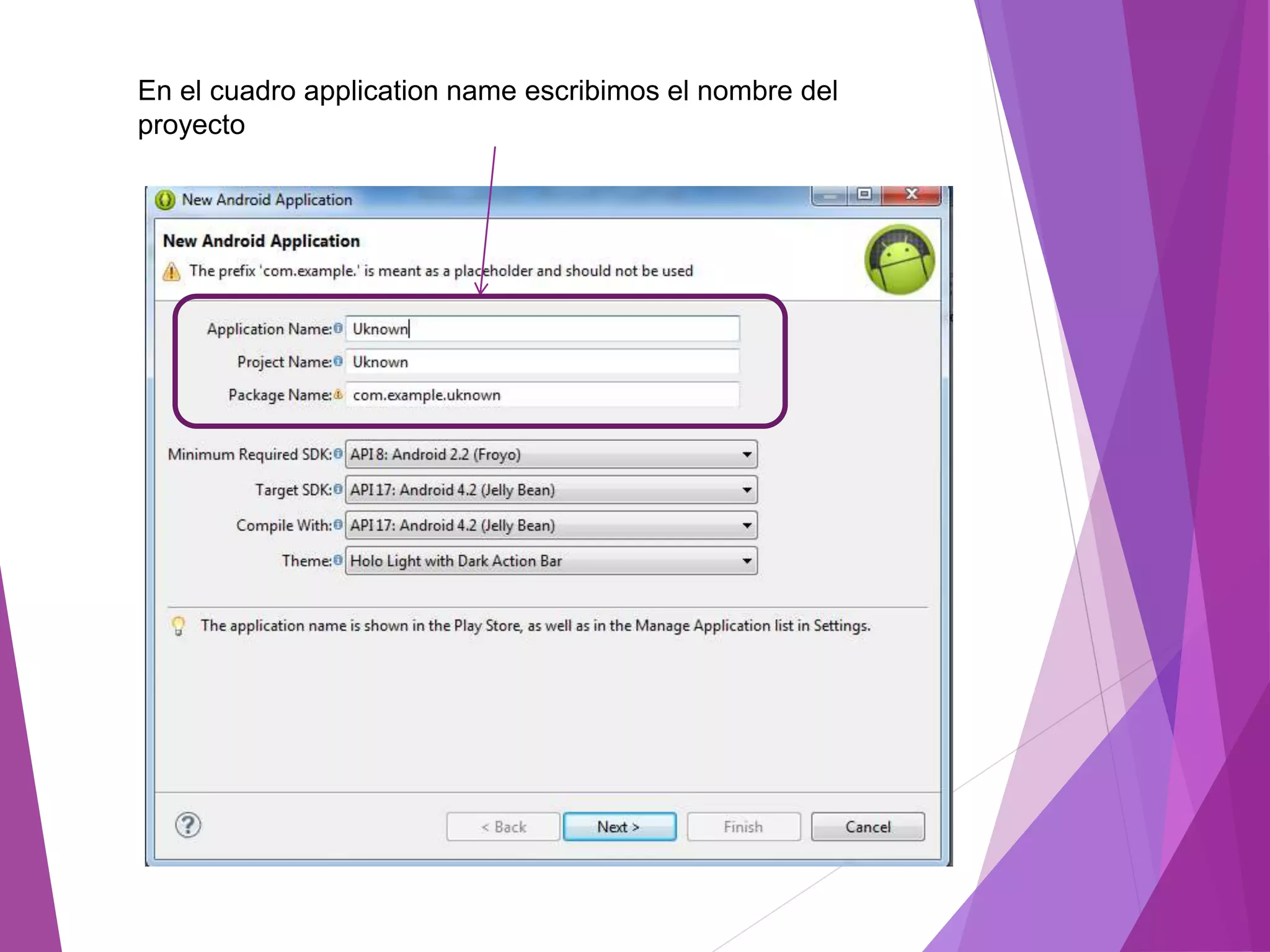 En el cuadro application name escribimos el nombre del
proyecto
 
