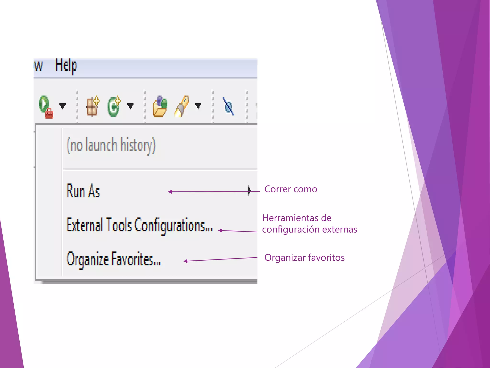 Correr como
Herramientas de
configuración externas
Organizar favoritos
 