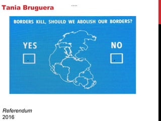 Tania Bruguera
Referendum
2016
….
. .
 