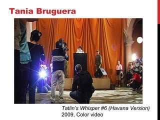 Tania Bruguera
Tatlin’s Whisper #6 (Havana Version)
2009, Color video
 