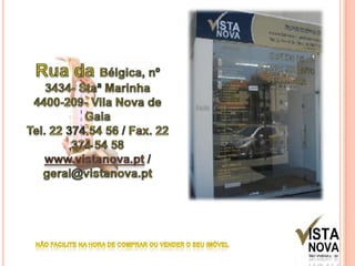  Investimento REAL financeiro na promoção do imóvel;