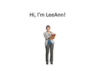 Hi, I’m LeeAnn!
 