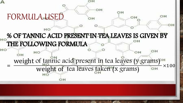 Tannic acid in tea leaves
