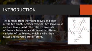 Tannic Acid in Tea Leaves | PPTX