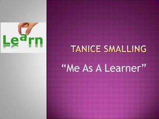 “Me As A Learner”
 