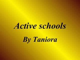 Active schools By Taniora 