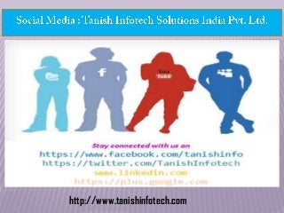 http://www.tanishinfotech.com
 
