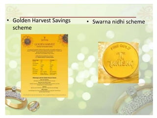 • Golden Harvest Savings   • Swarna nidhi scheme
  scheme
 