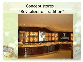 Concept stores –
“Revitalizer of Tradition”
 