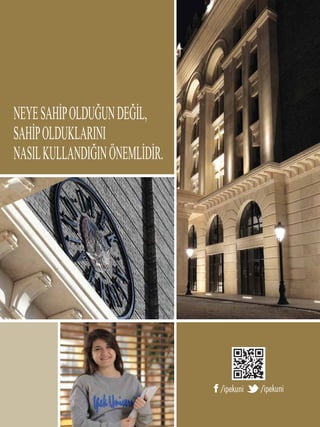 NEYESAHİPOLDUĞUNDEĞİL,
SAHİPOLDUKLARINI
NASILKULLANDIĞINÖNEMLİDİR.
 