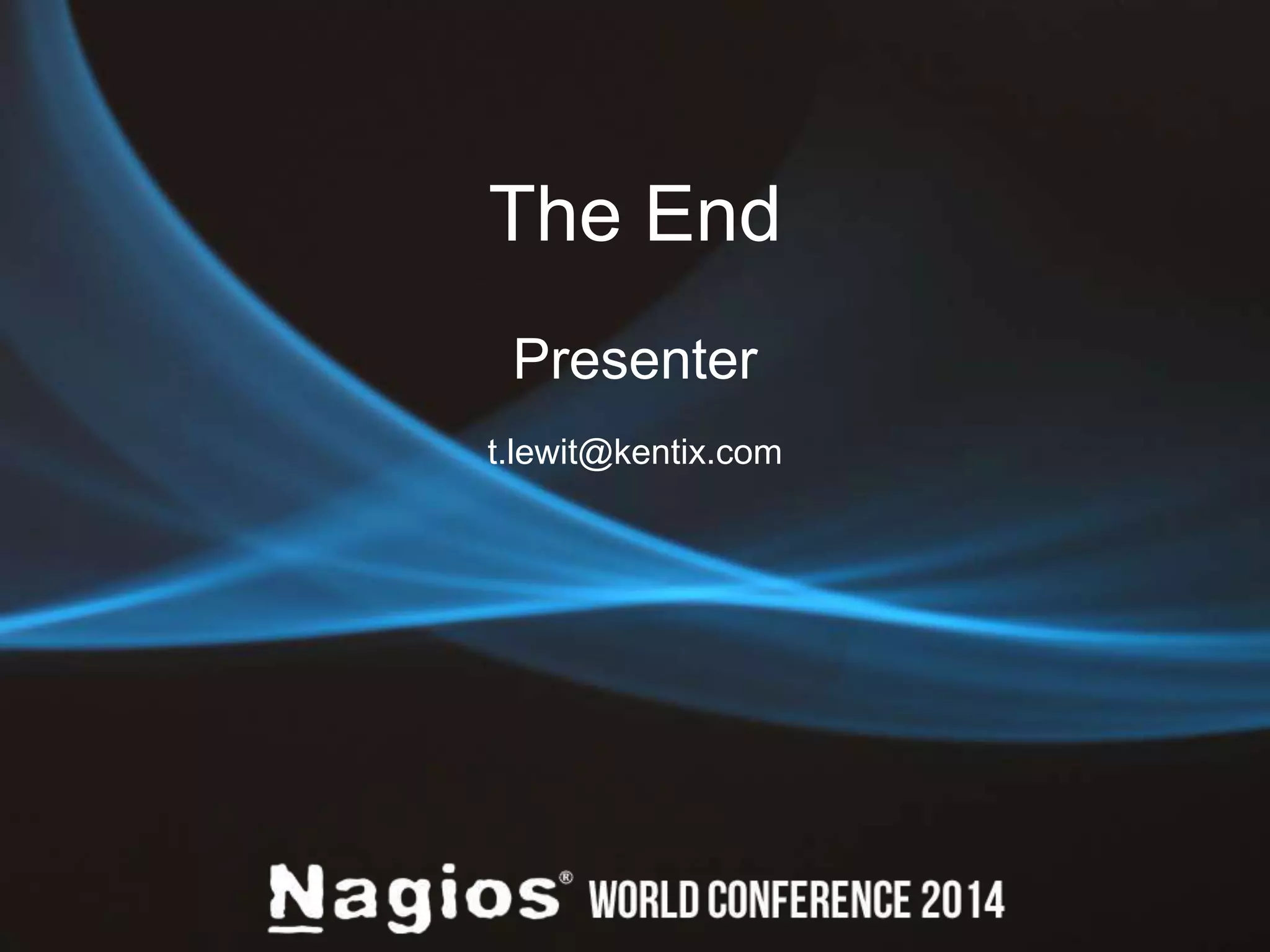 The End 
Presenter 
t.lewit@kentix.com 
